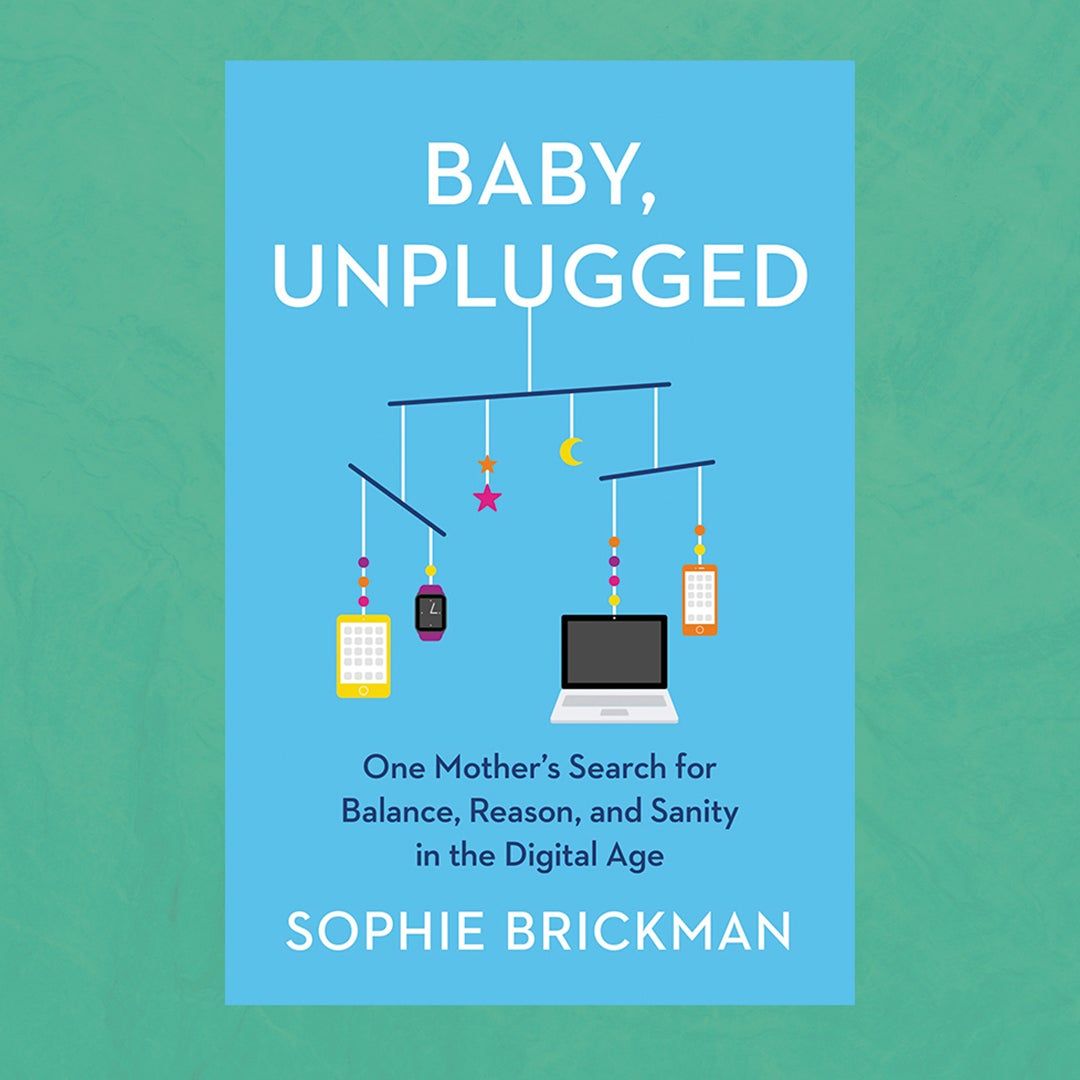 Baby Paparazzi: An Excerpt From Sophie Brickman’s “Baby, Unplugged”