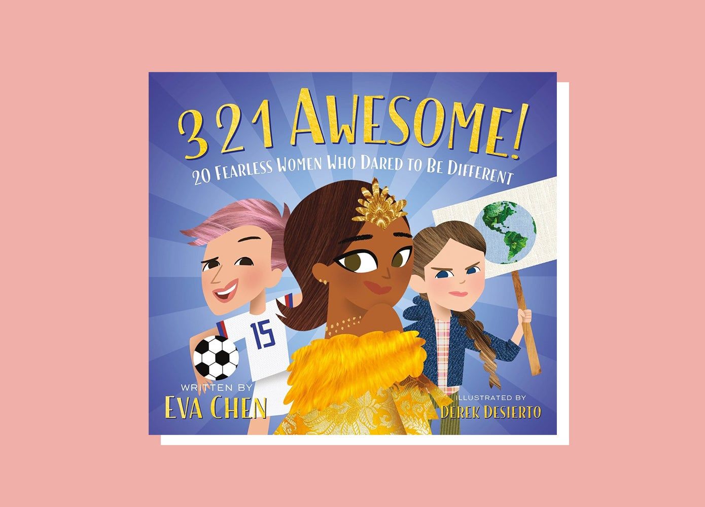 3 2 1 Awesome!: 20 Fearless Women Who Dared to Be Different by Eva Chen