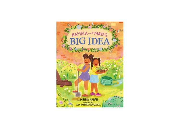 Kamala and Maya’s Big Idea by Meena Harris book cover