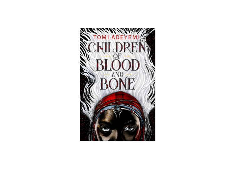 Children of Blood and Bone by Tomi Adeyemi book cover
