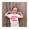 Strong Brave Kind Tee, Pink