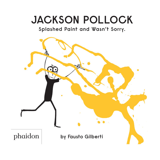 Jackson Pollock Splashed Paint and Wasn't Sorry - Books - 1