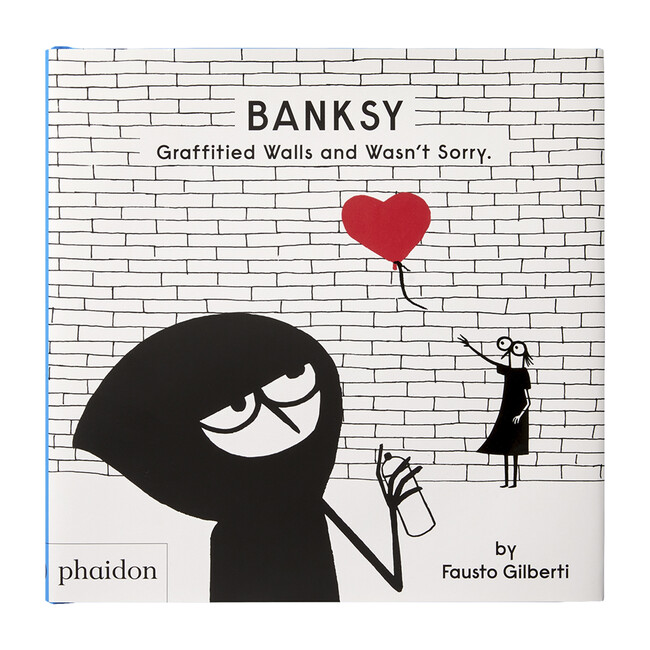 Banksy Graffitied Walls and Wasn't Sorry