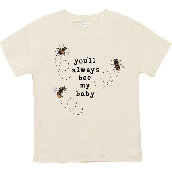 You'll Always Bee My Baby Unbleached Toddler Tee