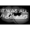 "It Was All a Dream" White Neon Sign - Wall Décor - 1 - thumbnail