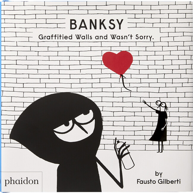 Banksy Graffitied Walls and Wasn't Sorry - Books - 1