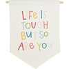Life Is Tough But So Are You Banner, Multi - Wall Décor - 1 - thumbnail