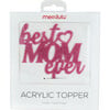 Best Mom Ever Acrylic Topper, Pink - Party Accessories - 1 - thumbnail