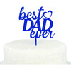 Best Dad Ever Acrylic Topper, Blue - Party Accessories - 2