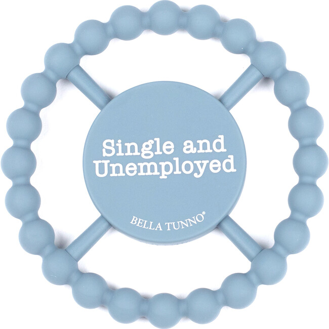 Single and Unemployed Teether