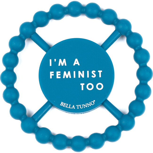 I'm a Feminist Too Teether