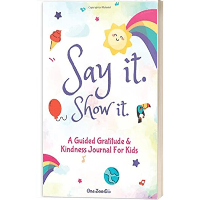 Say it, Show it- Gratitude & Kindness Journal by Zoe Oli