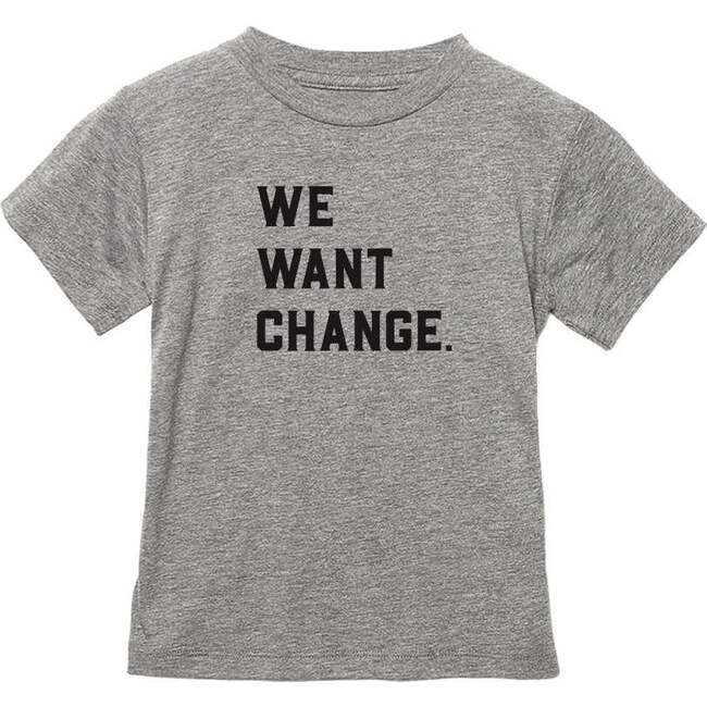 We Want Change Short Sleeve Grey T-Shirt, Grey