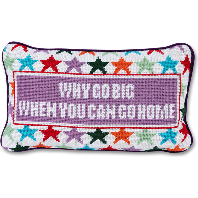 Why Go Big Needlepoint Pillow