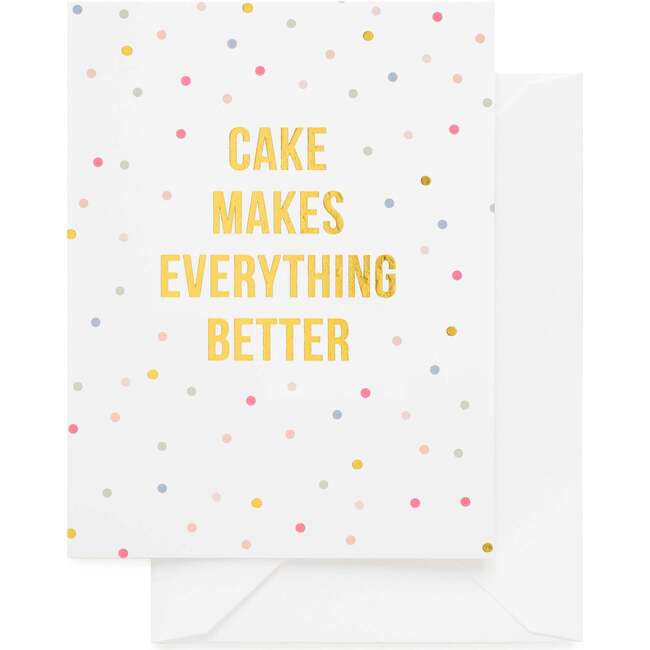 Cake Makes Everything Better Card - Paper Goods - 1