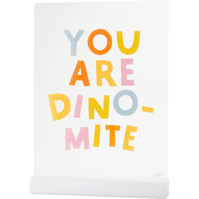 You Are Dino-Mite Acrylic Table Top Sign