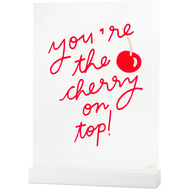 You'Re The Cherry On Top Acrylic Table Top Sign