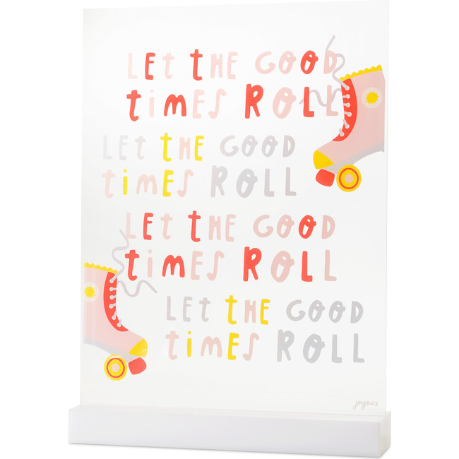Let The Good Times Roll Acrylic Table Top Sign