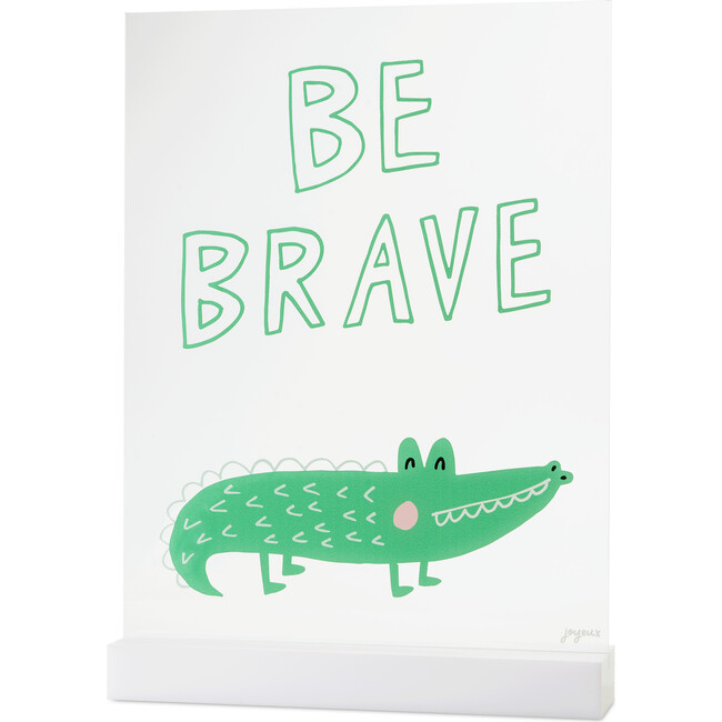 Be Brave Acrylic Table Top Sign