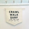 Crawl Walk Surf Canvas Banner - Wall Décor - 2