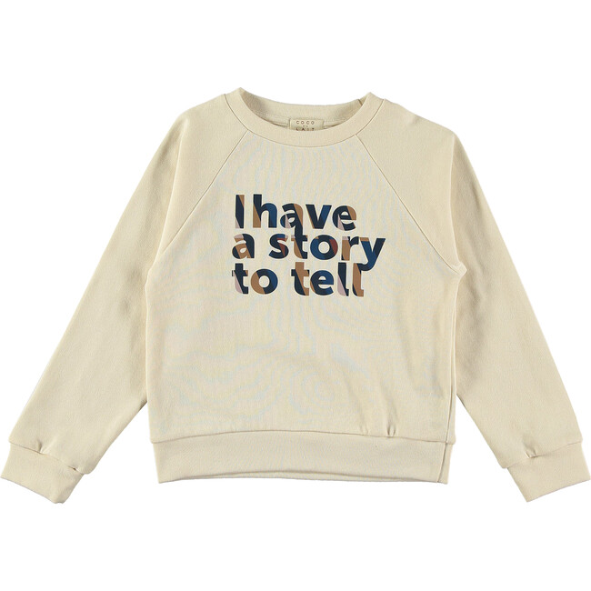 I Have A Story To Tell Sweatshirt, White