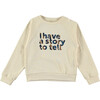 I Have A Story To Tell Sweatshirt, White - Sweatshirts - 1 - thumbnail