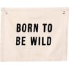 Born To Be Wild Banner - Wall Décor - 1 - thumbnail