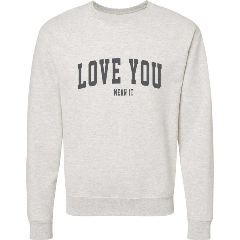 Love You Mean It Sweatshirt, Oatmeal - Sweatshirts - 1