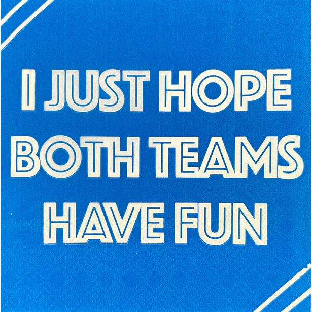 "I Just Hope Both Teams Have Fun" Cocktail Napkins