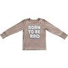 Boy's Long Sleeve Tee Born To Be Rad - T-Shirts - 1 - thumbnail