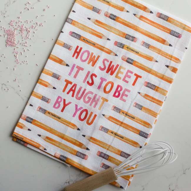 Teacher Sweetness Appreciation Tea Towel