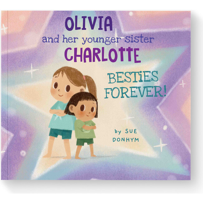 My Younger Sibling and Me: Besties Forever! (Personalized Book from an Older to a Younger Sibling)