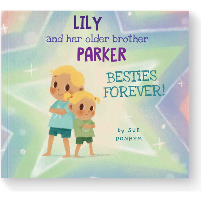 Me and My Older Sibling: Besties Forever! (Personalized Book from a Younger to an Older Sibling)