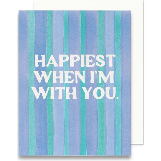 Happiest When I'm With You Greeting Card