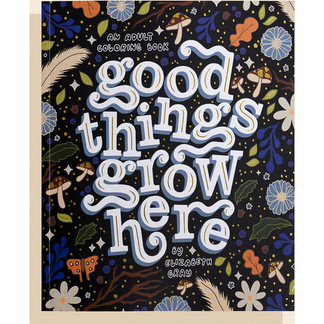 Good Things Grow Here