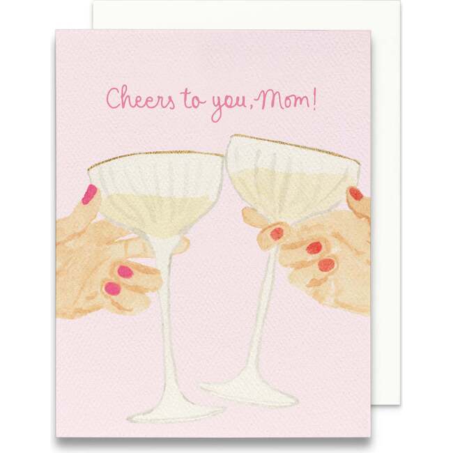 Cheers to you, Mom Greeting Card