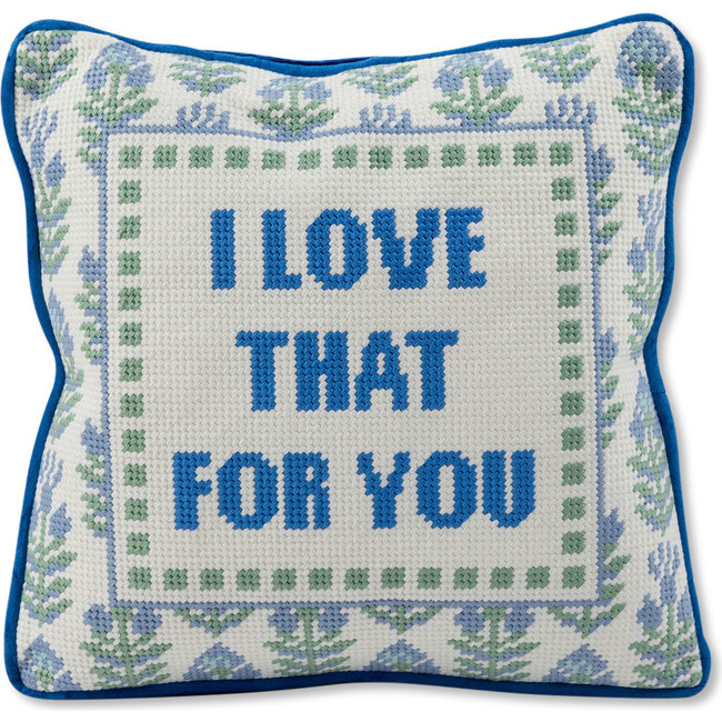 Love That for You Needlepoint Pillow