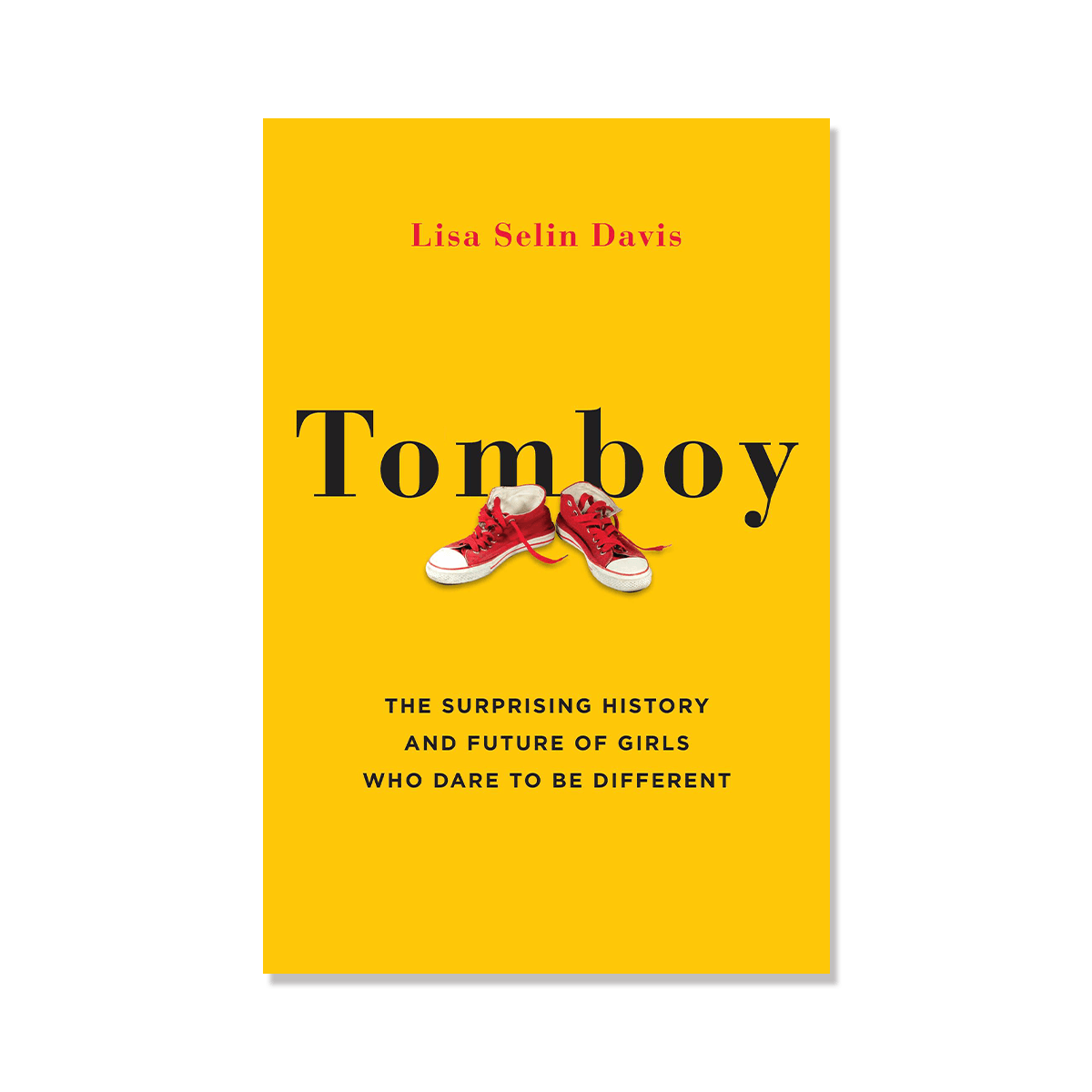 Yellow book cover with read shoes for TOMBOY: The Surprising History & Future of Girls Who Dare to Be Different” by Lisa Selin Davis